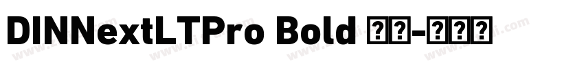 DINNextLTPro Bold 粗体字体转换 DINNextLTPro Bold 粗体字体转换